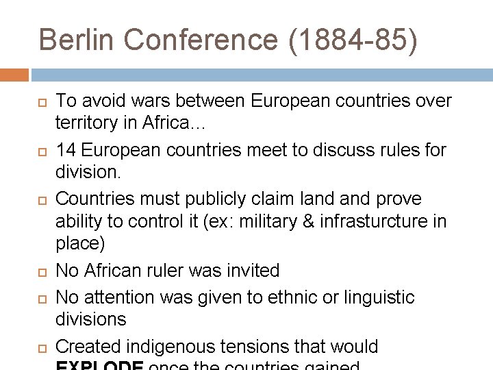 Berlin Conference (1884 -85) To avoid wars between European countries over territory in Africa…