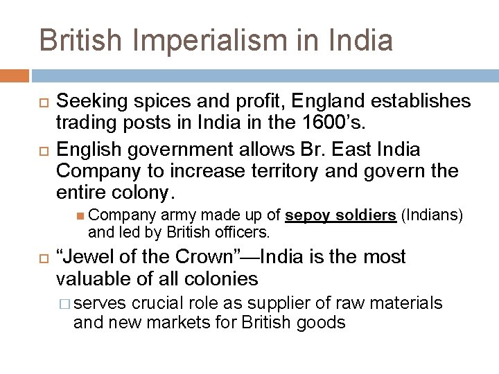 British Imperialism in India Seeking spices and profit, England establishes trading posts in India