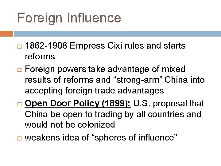 Foreign Influence 1862 -1908 Empress Cixi rules and starts reforms Foreign powers take advantage