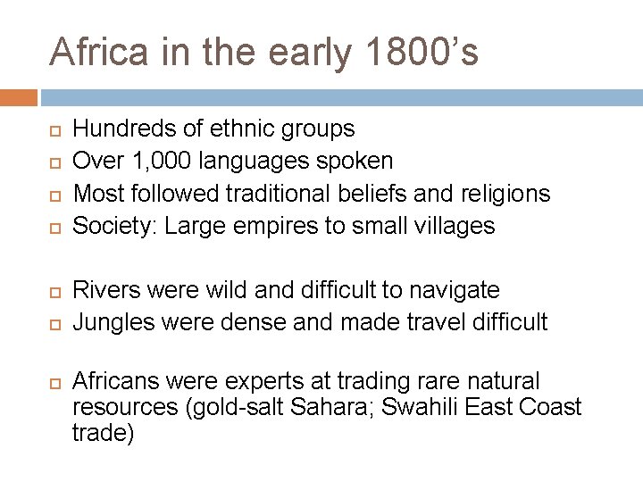 Africa in the early 1800’s Hundreds of ethnic groups Over 1, 000 languages spoken