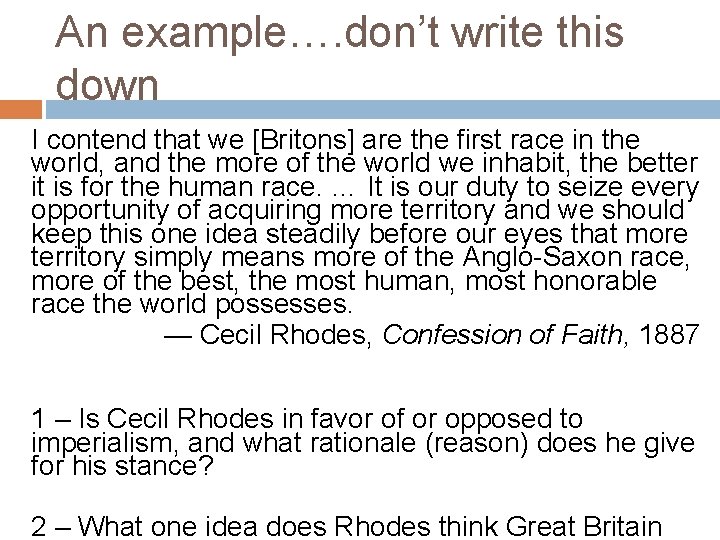 An example…. don’t write this down I contend that we [Britons] are the first
