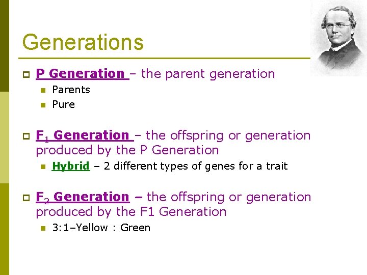 Generations p P Generation – the parent generation n n p F 1 Generation