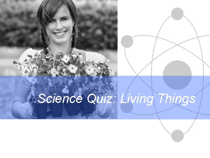 Science Quiz: Living Things 