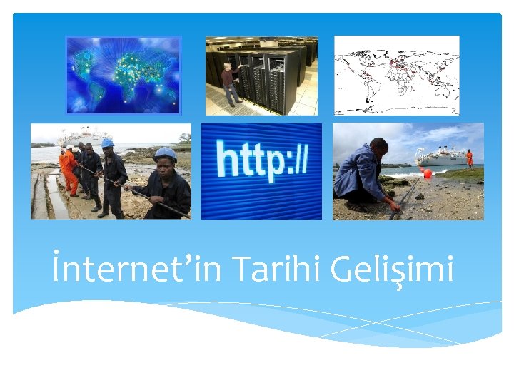 İnternet’in Tarihi Gelişimi 