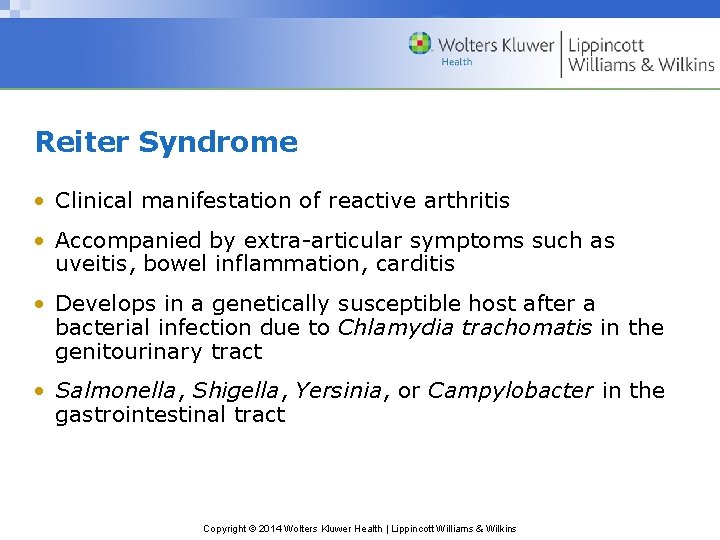 Reiter Syndrome • Clinical manifestation of reactive arthritis • Accompanied by extra-articular symptoms such