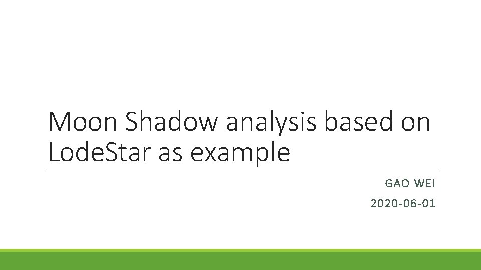 Moon Shadow analysis based on Lode. Star as example GAO WEI 2020 -06 -01