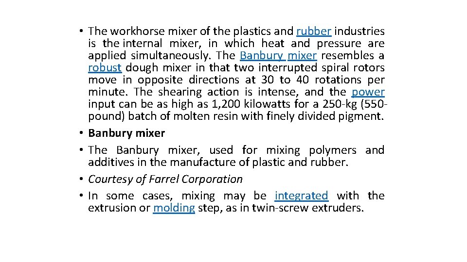  • The workhorse mixer of the plastics and rubber industries is the internal