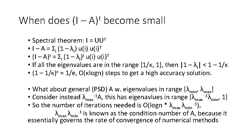 When does (I – A)t become small • Spectral theorem: I = UUT • When does (I – A)t become small • Spectral theorem: I = UUT •