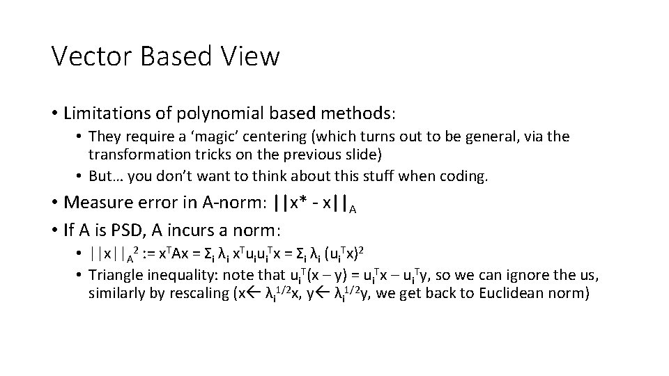 Vector Based View • Limitations of polynomial based methods: • They require a ‘magic’ Vector Based View • Limitations of polynomial based methods: • They require a ‘magic’