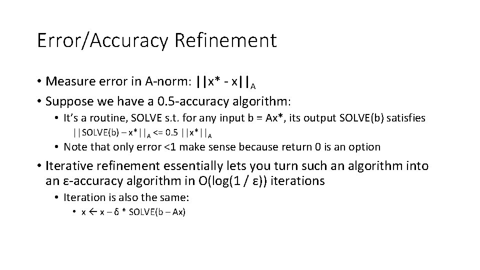 Error/Accuracy Refinement • Measure error in A-norm: ||x* - x||A • Suppose we have Error/Accuracy Refinement • Measure error in A-norm: ||x* - x||A • Suppose we have