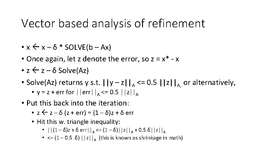 Vector based analysis of refinement • x x – δ * SOLVE(b – Ax) Vector based analysis of refinement • x x – δ * SOLVE(b – Ax)