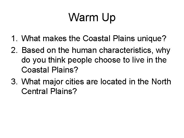 Warm Up 1 What makes the Coastal Plains