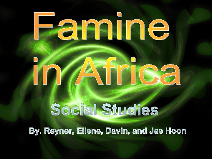 Social Studies By. Reyner, Ellene, Davin, and Jae Hoon 