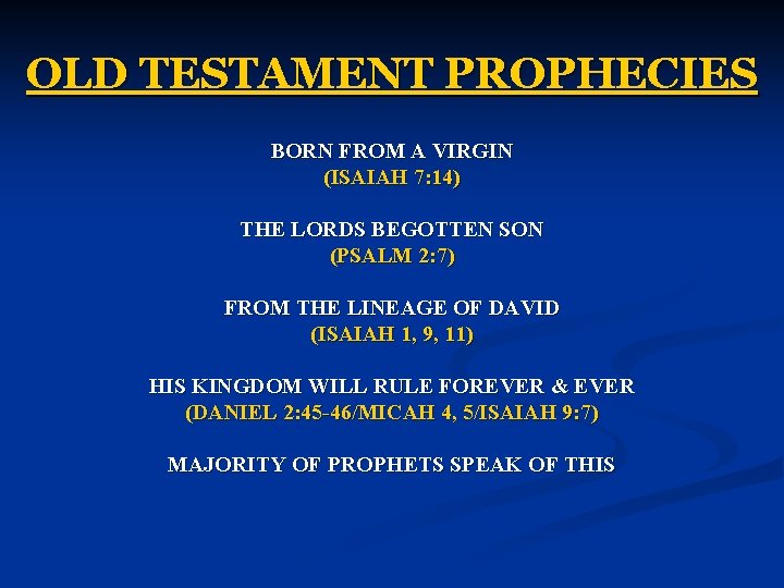 OLD TESTAMENT PROPHECIES BORN FROM A VIRGIN (ISAIAH 7: 14) THE LORDS BEGOTTEN SON