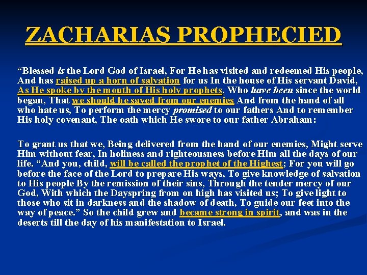 ZACHARIAS PROPHECIED “Blessed is the Lord God of Israel, For He has visited and