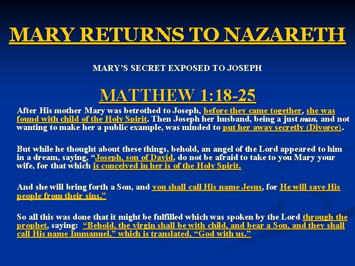 MARY RETURNS TO NAZARETH MARY’S SECRET EXPOSED TO JOSEPH MATTHEW 1: 18 -25 After