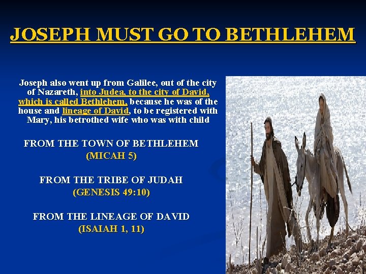 JOSEPH MUST GO TO BETHLEHEM Joseph also went up from Galilee, out of the