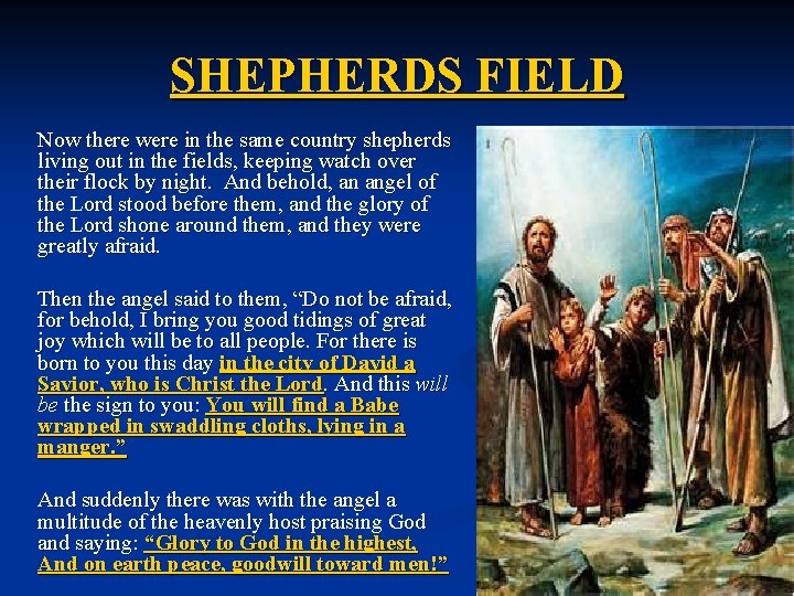 SHEPHERDS FIELD Now there were in the same country shepherds living out in the