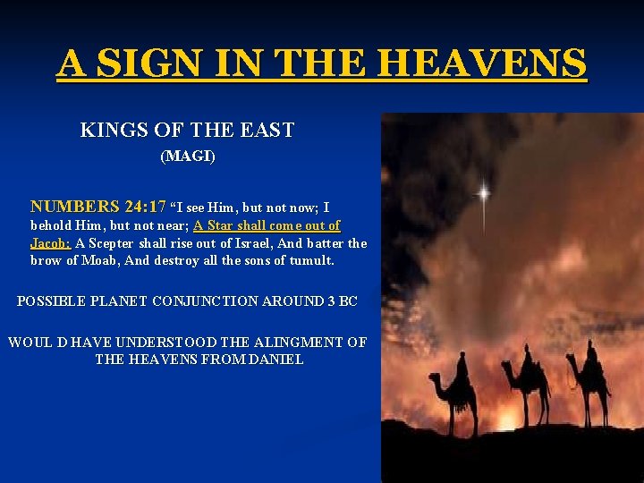 A SIGN IN THE HEAVENS KINGS OF THE EAST (MAGI) NUMBERS 24: 17 “I