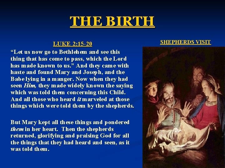 THE BIRTH LUKE 2: 15 -20 “Let us now go to Bethlehem and see