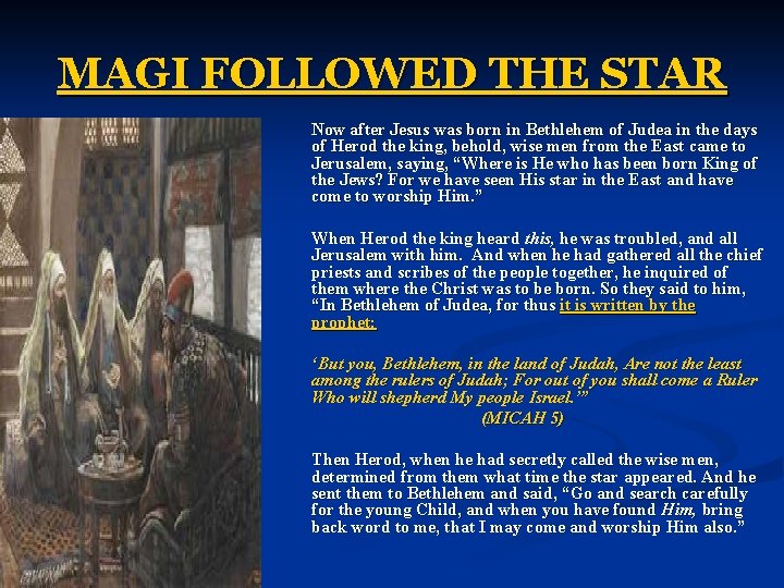 MAGI FOLLOWED THE STAR Now after Jesus was born in Bethlehem of Judea in