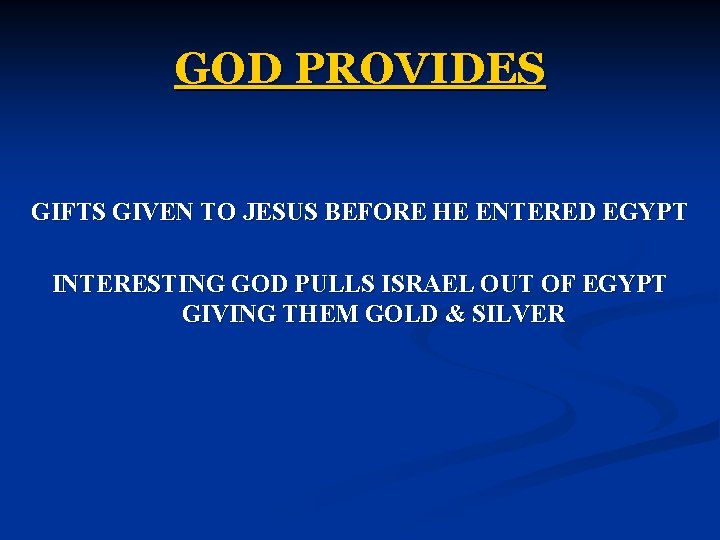 GOD PROVIDES GIFTS GIVEN TO JESUS BEFORE HE ENTERED EGYPT INTERESTING GOD PULLS ISRAEL