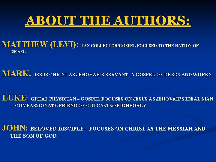 ABOUT THE AUTHORS: MATTHEW (LEVI): TAX COLLECTOR/GOSPEL FOCUSED TO THE NATION OF ISRAEL MARK: