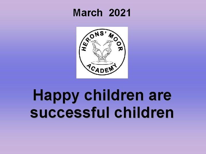 March 2021 Happy children are successful children 