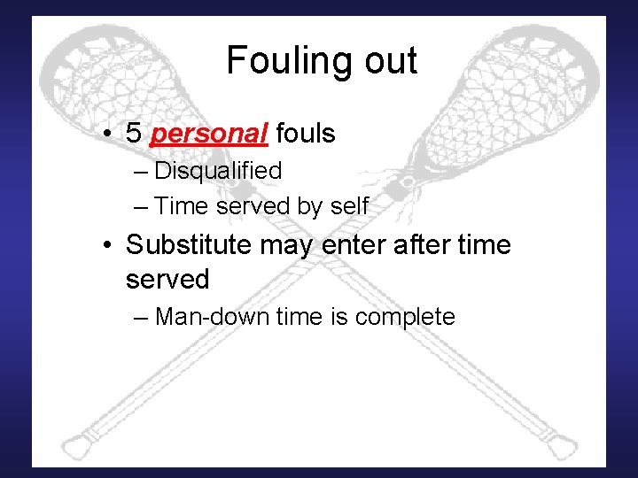 Fouling out • 5 personal fouls – Disqualified – Time served by self •