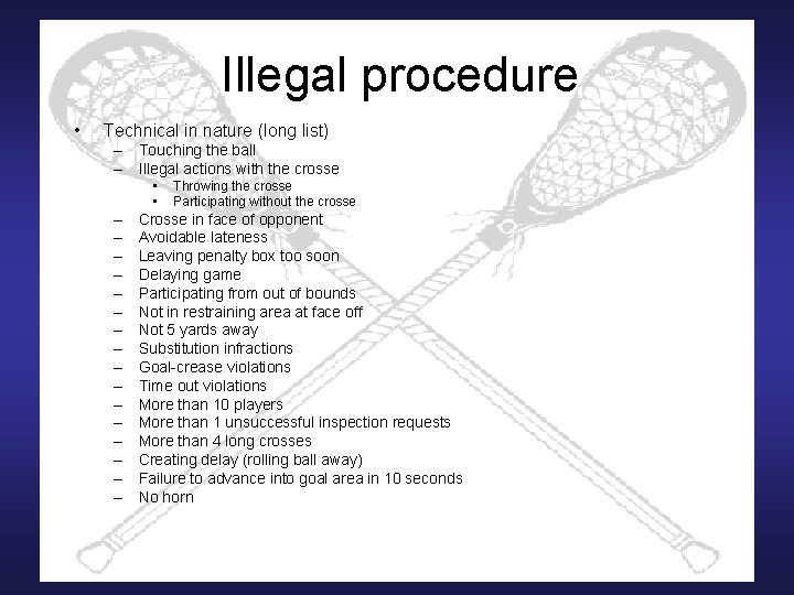 Illegal procedure • Technical in nature (long list) – Touching the ball – Illegal