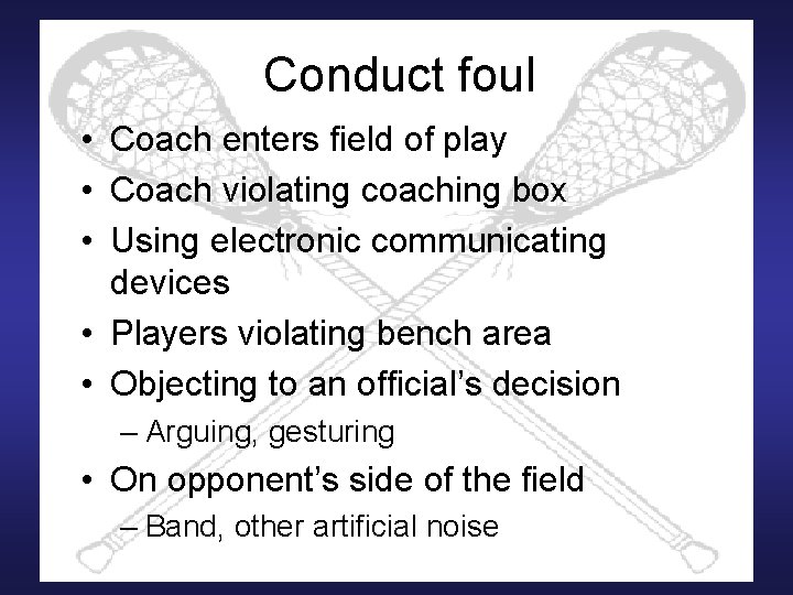 Conduct foul • Coach enters field of play • Coach violating coaching box •