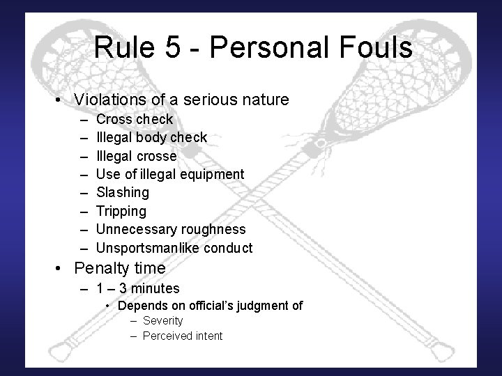 Rule 5 - Personal Fouls • Violations of a serious nature – – –