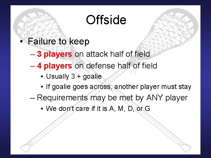 Offside • Failure to keep – 3 players on attack half of field –