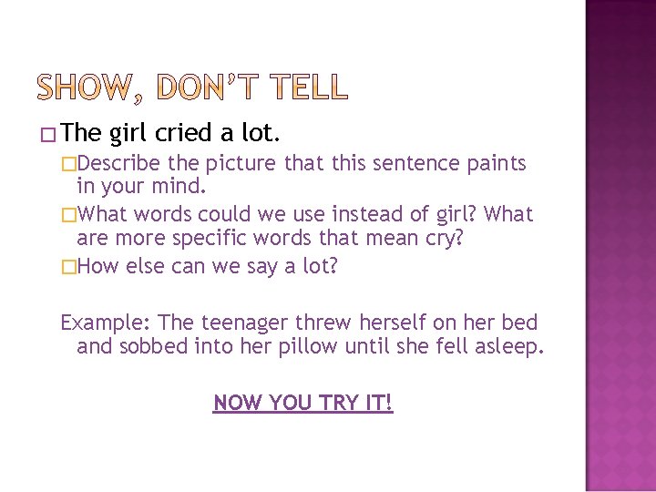 � The girl cried a lot. �Describe the picture that this sentence paints in