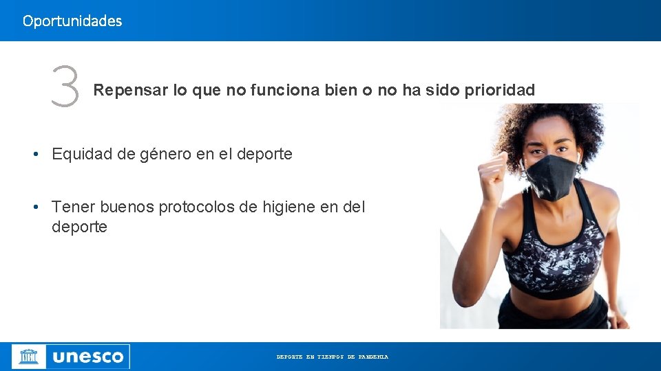 Oportunidades 3 Repensar lo que no funciona bien o no ha sido prioridad •