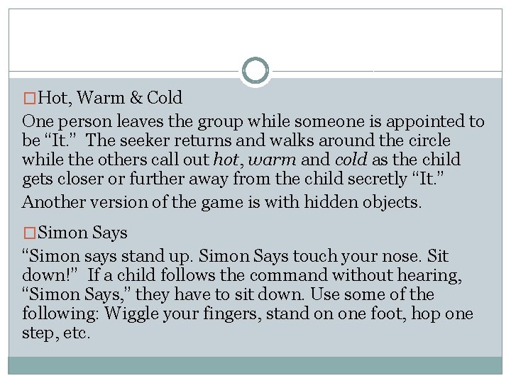 �Hot, Warm & Cold One person leaves the group while someone is appointed to