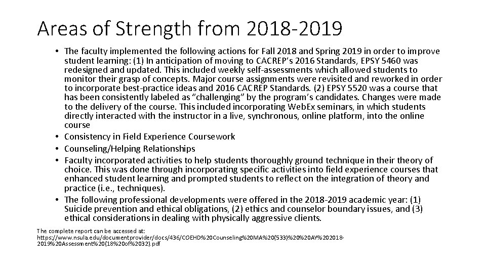 Areas of Strength from 2018 -2019 • The faculty implemented the following actions for