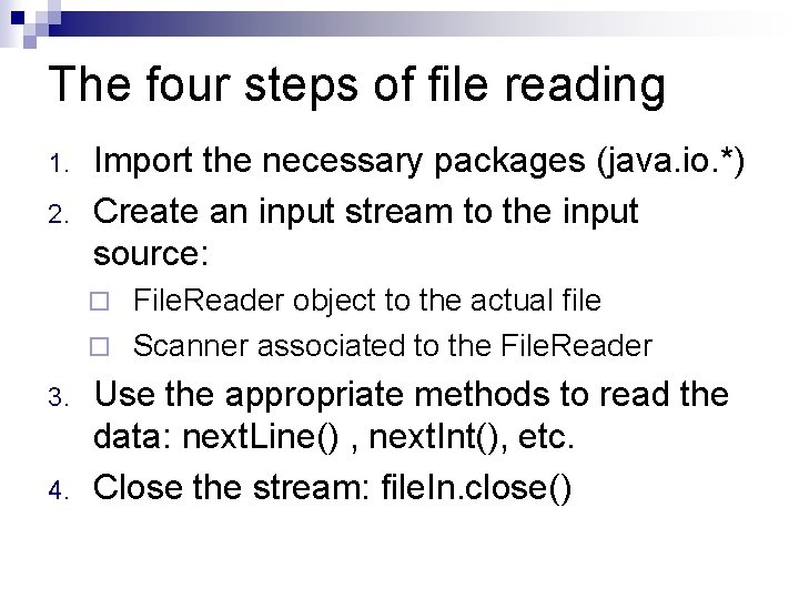 The four steps of file reading 1. 2. Import the necessary packages (java. io.
