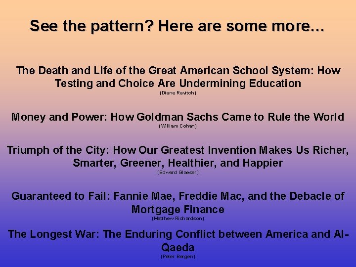 See the pattern? Here are some more… The Death and Life of the Great See the pattern? Here are some more… The Death and Life of the Great