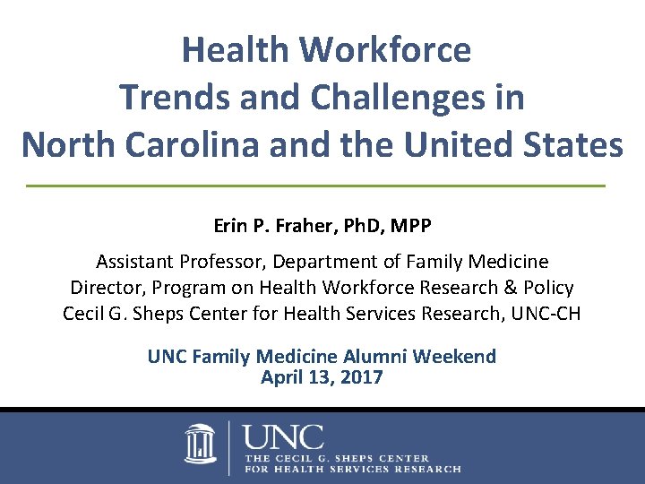 Health Workforce Trends and Challenges in North Carolina and the United States Erin P.