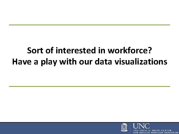Sort of interested in workforce? Have a play with our data visualizations 