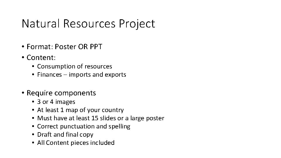 Natural Resources Project • Format: Poster OR PPT • Content: • Consumption of resources