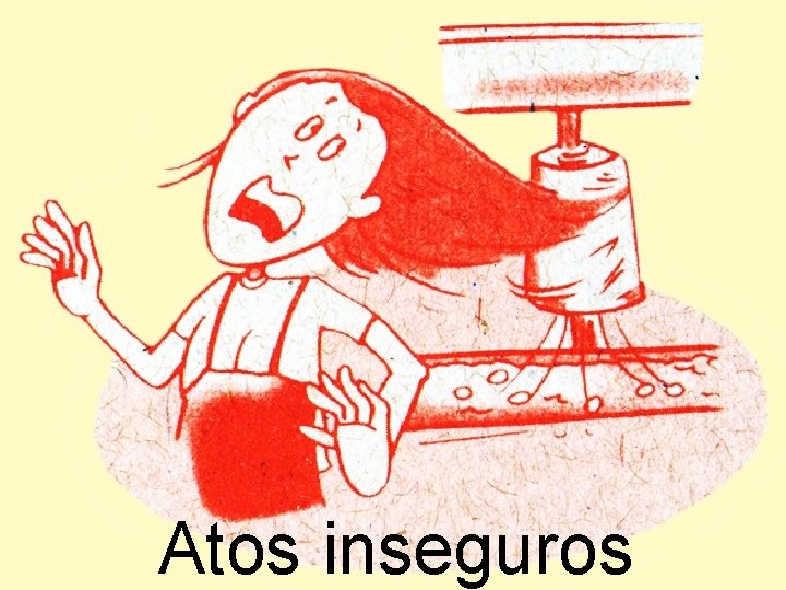 Atos inseguros 