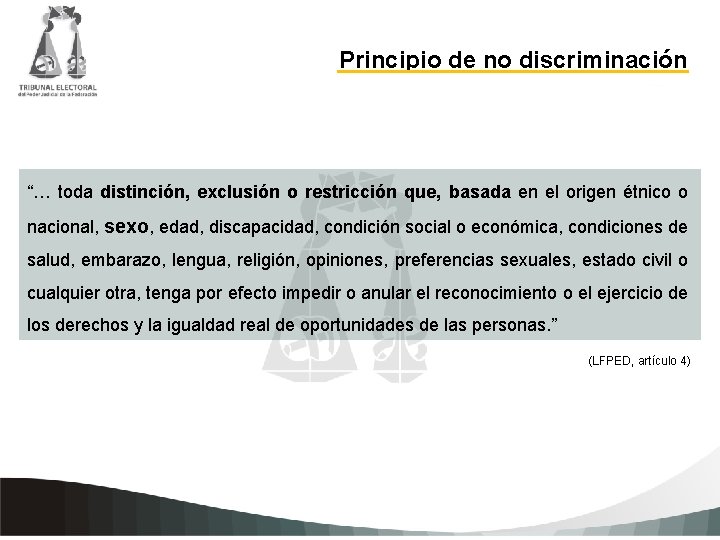 Principio de no discriminación “… toda distinción, exclusión o restricción que, basada en el