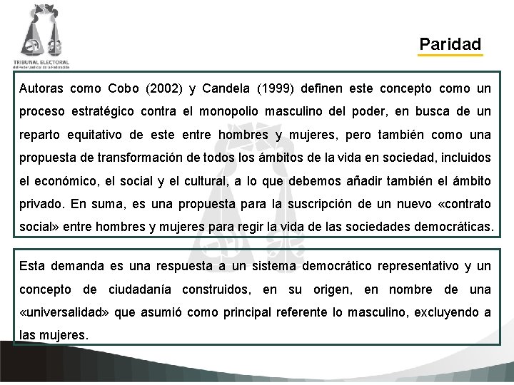 Paridad Autoras como Cobo (2002) y Candela (1999) definen este concepto como un proceso