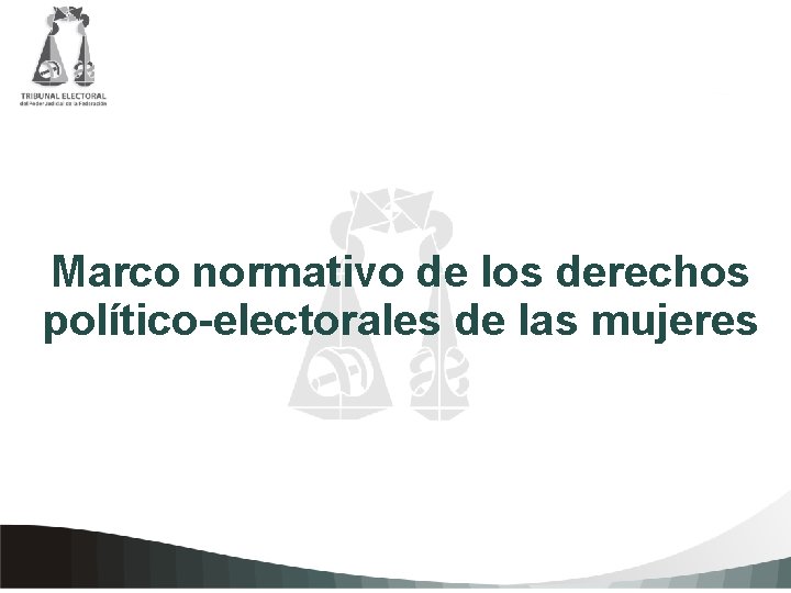 Haga clic para agregar texto de la Marco normativo de los derechos Constancia político-electorales