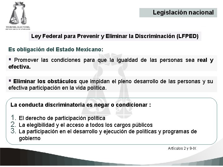 Legislación nacional Ley Federal para Prevenir y Eliminar la Discriminación (LFPED) Es obligación del