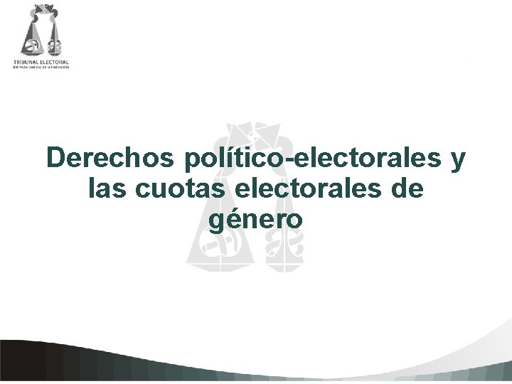 Derechos político-electorales Haga clic para agregar texto de lay las cuotas electorales de Constancia