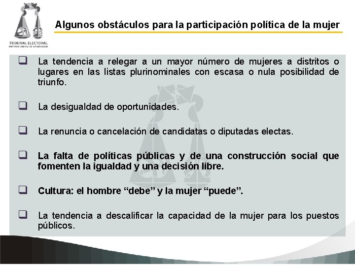 Algunos obstáculos para la participación política de la mujer q La tendencia a relegar