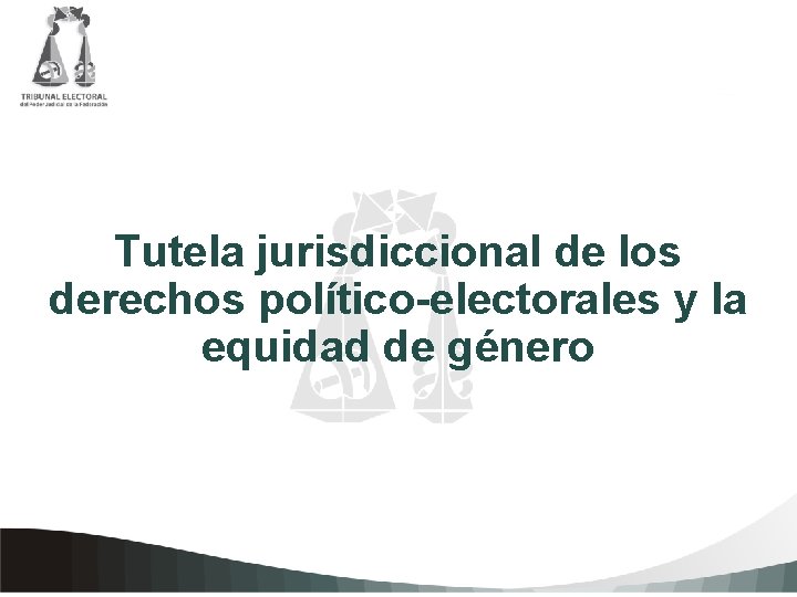 Tutela jurisdiccional de los Haga clic para agregar texto de la derechos político-electorales y